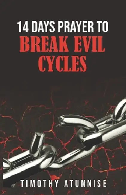 14 Days Prayer To Break Evil Patterns by Timothy Atunnise