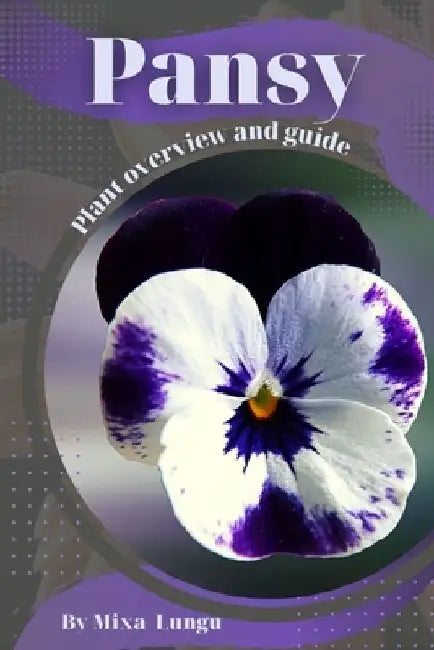 Pansy: Plant overview and guide by Mixa Lungu