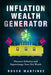 Inflation Wealth Generator: Harness Inflation and Supercharge Your Net Worth by Martinez, Roger
