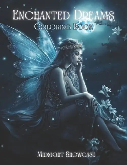 Enchanted Dreams: Coloring Book by Midnight Showcase
