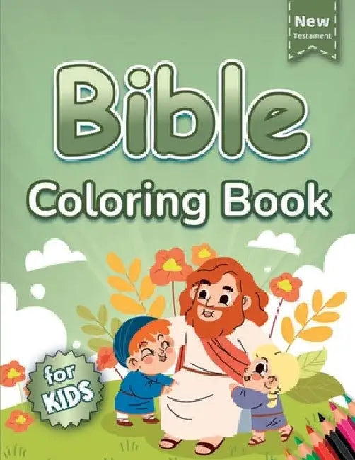 Bible Coloring Book for Kids: Illustrations of the New Testament Stories by Earnest Grace