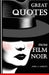 Great Quotes from Film Noir by John A. Sarkett