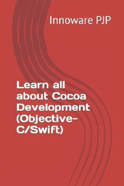 Learn all about Cocoa Development (Objective-C/Swift) by Innoware Pjp