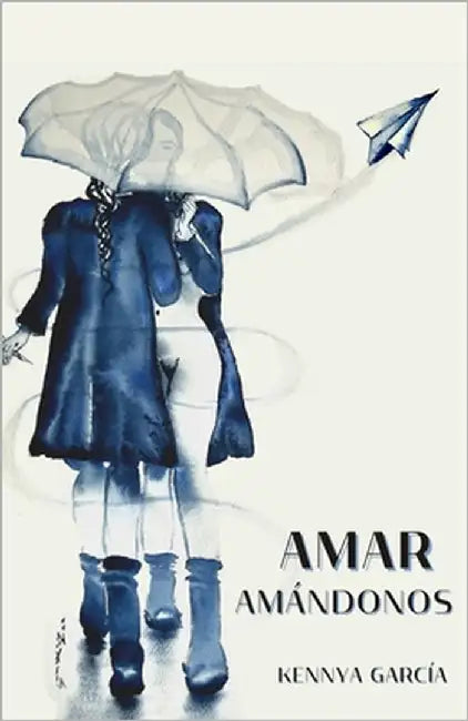 Amar Amándonos by García, Kennya
