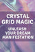 Crystal Grid Magic: Unleash Your Dream Manifestation by Nichole Callaghan