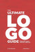 The Ultimate LOGO Guide: Over 100 ICONIC BRANDS LOGOTYPE by Mandytina E