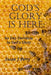 God's Glory Is Here: 60 Day Devotion In God's Glory by Susan J. Perry
