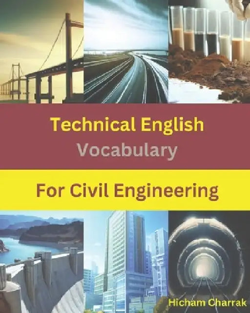 Technical English Vocabulary for Civil Engineering (English - French) 8x10" by Hicham Charrak