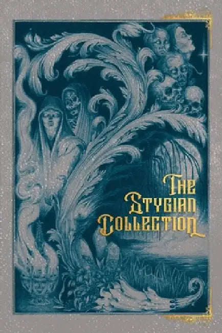 The Stygian Collection: An AuthorTube Anthology by Bonsart Bokel