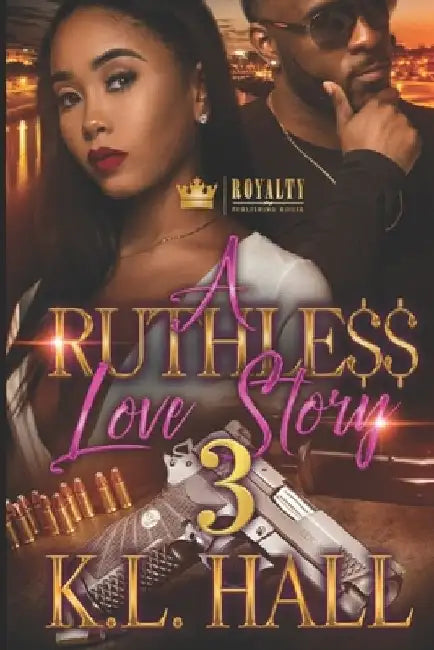 A Ruthless Love Story 3 by K. L. Hall