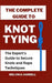 The Complete Guide to Knot Tying: The Expert's Guide to Secure Knots and Rope Techniques by Melvin Harrell