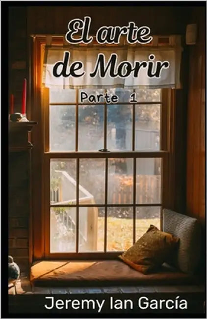 El arte de morir: Tomo 1 by García, Jeremy Ian