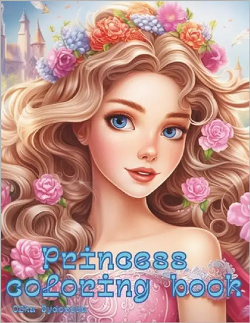 Princess Coloring Book by Sydorova, Olha