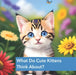 What Do Cute Kittens Think About