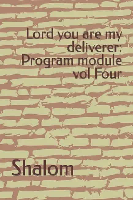 Lord you are my deliverer: Program module vol Four by Shalom