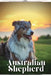 Australian Shepherd: Dog breed overview and guide by Nina Pustova