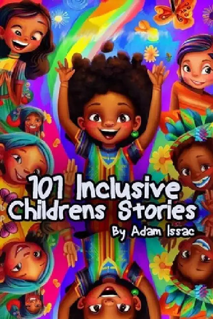 101 Inclusive Childrens Stories by Adam Issac