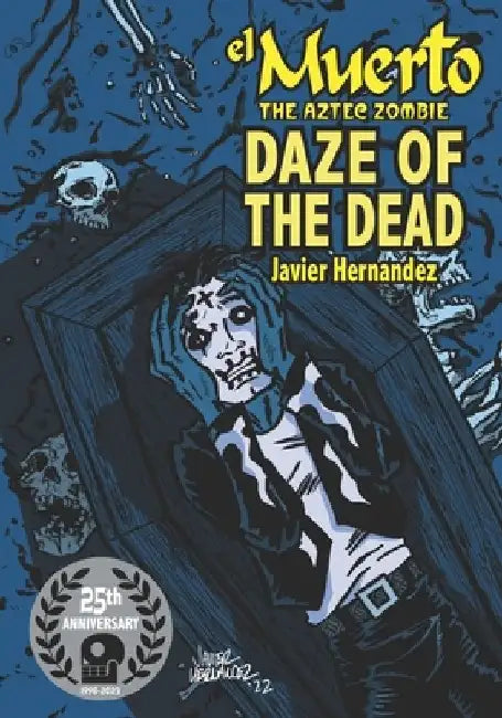 El Muerto the Aztec Zombie: Daze of the Dead by Javier Hernandez