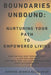 Boundaries Unbound: Nurturing Your Path to Empowered Living by Christy Holmes
