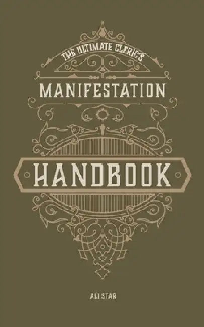 The Ultimate Cleric's Manifestation Handbook: Affirmations for Discovering Your Inner Divine by Ali Star
