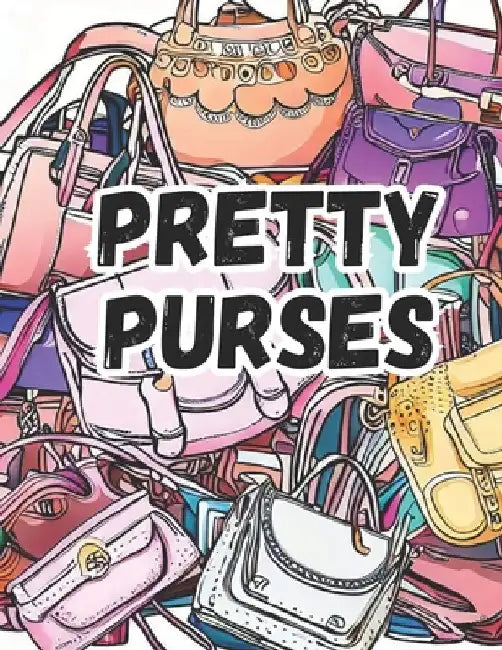 Pretty Purses: Wallets & Backpacks Too! by Q. Guerra