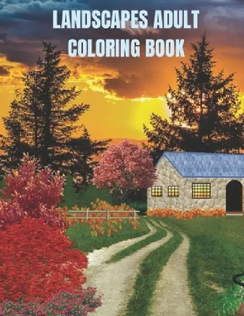 Landscapes Adult Coloring Book: Amazing coloring pages for mindfulness, stress relief and relaxation by Fabián Mendez