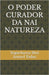 O Poder Curador Da NAI Natureza by Anmol Yadav, Yogacharya Shri