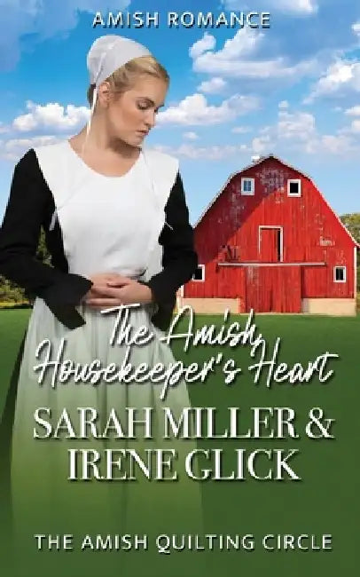 The Amish Housekeeper's Heart by Irene Glick