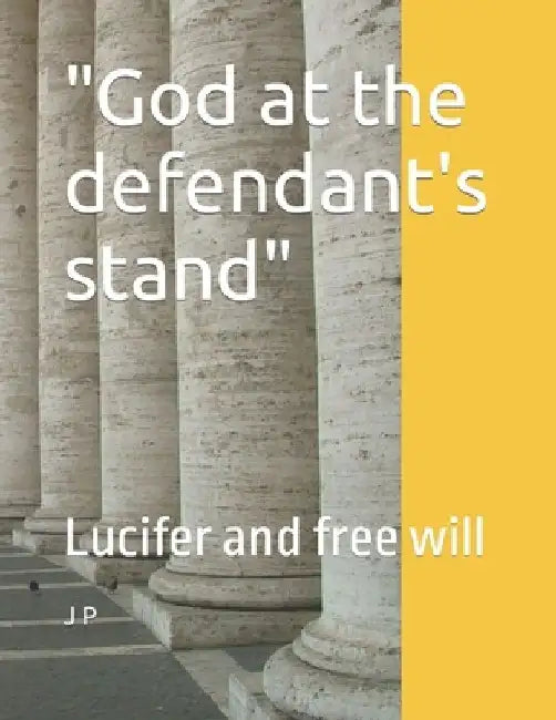 "God at the defendant's stand": Lucifer and free will by J. P