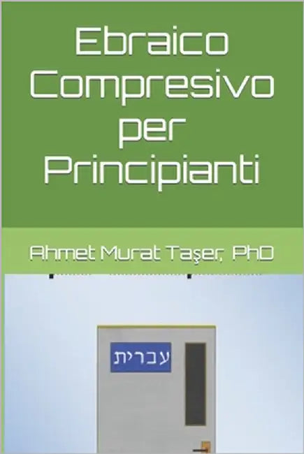 Ebraico Compresivo per Principianti by Taşer, Şeref Ali