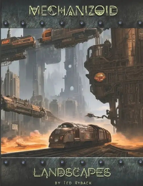 Mechanizoid: Volume 5 - Landscapes: An AI Infused Pictorial Art Experiment By Ted Ryback by Ted Ryback