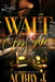Wait for Me: A Trenches Spin-Off by Aubry J