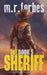 The Sheriff 5: A post-apocalyptic sci-fi western by M. R. Forbes