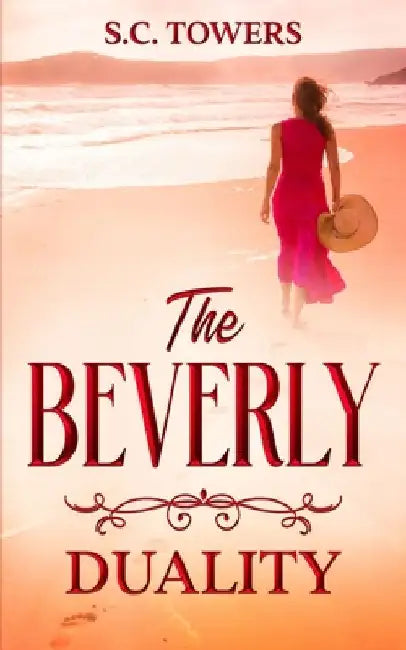 The Beverly: Duality by S. C. Towers