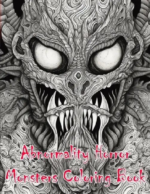 Abnormality Horror Monsters Coloring Book by Creatureslikeus Press