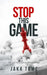 Stop This Game: My Life with Bipolar Disorder by Jaka Tomc