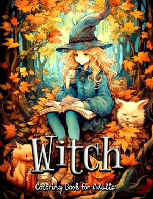 Witch Coloring Book for Adults: Journey into a Magical World of Modern Sorcery and Relaxation by Laura Seidel