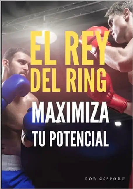 El rey del ring: Maximiza tu potencial by Sport, Cs