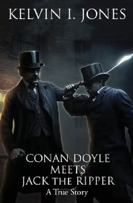 Conan Doyle Meets Jack the Ripper by Kelvin I. Jones