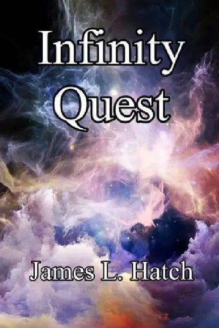 Infinity Quest by James L. Hatch
