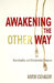 Awakening the Other Way: Nonduality and Existential Reason by Marcel Eschauzier