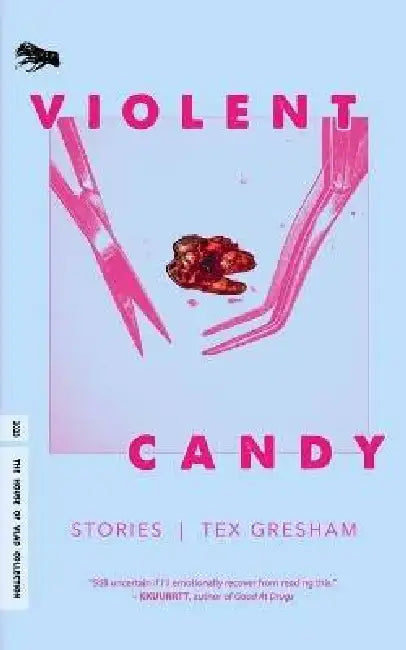 Violent Candy: Stories by Tex Gresham