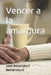 Vencer a la amargura by José Betancourt Bethencourt