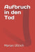 Aufbruch in den Tod by Marian Ullrich