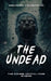 The Undead: Zombie, Zombie Apocalypse, Survival, Horror, Fiction, The Undead by Michael Paterson