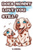 Does Mommy Love You Still