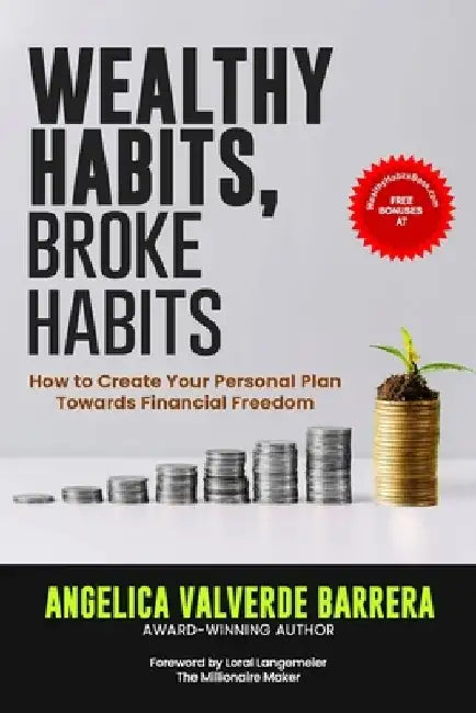 Wealthy Habits, Broke Habits: How to Create Your Personal Plan Towards Financial Freedom by Loral Langemeier