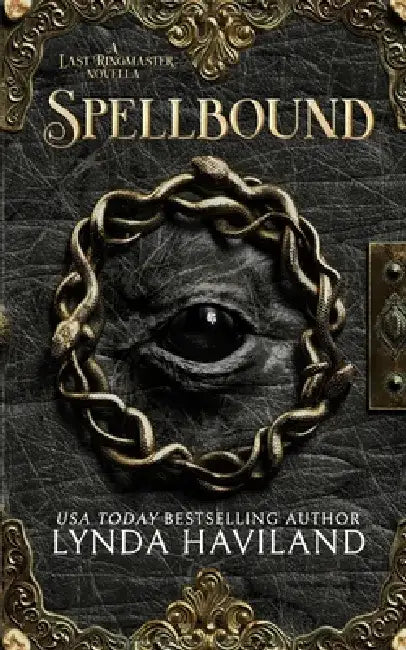 Spellbound: A Last Ringmaster Novella by Lynda Haviland