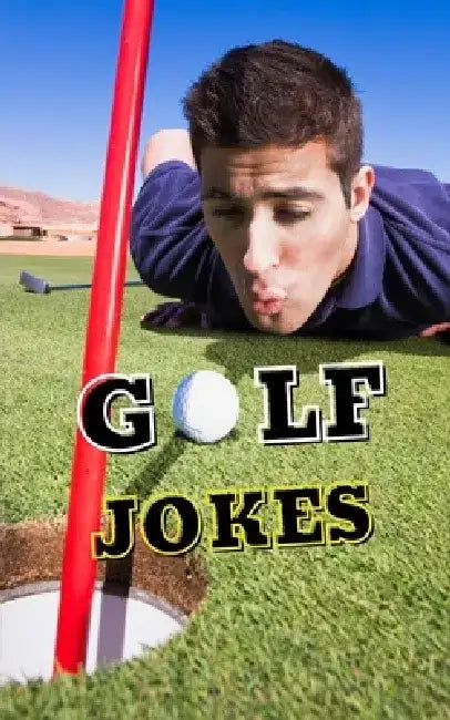 Golf Jokes: Jokes, Famous Quotes, and Funny Anecdotes by VC Brothers
