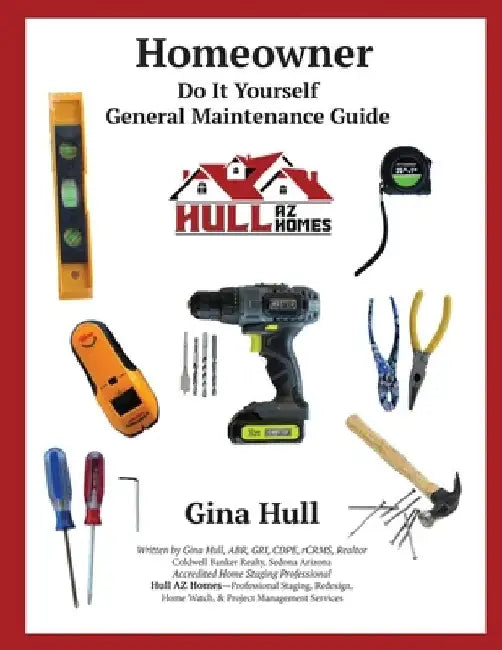 Homeowner Do It Yourself General Maintenance Guide by Gina Hull